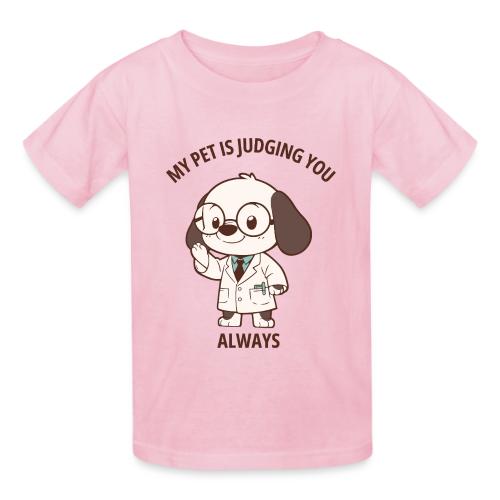 My Pet Is Judging You Always T-Shirt | Sarcastic C - Gildan Ultra Cotton Youth T-Shirt