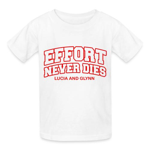 Effort Never Dies - Gildan Ultra Cotton Youth T-Shirt