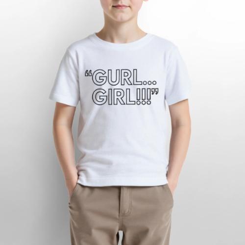 GURL… GIRL!!! Meme Quote Typography - Gildan Ultra Cotton Youth T-Shirt