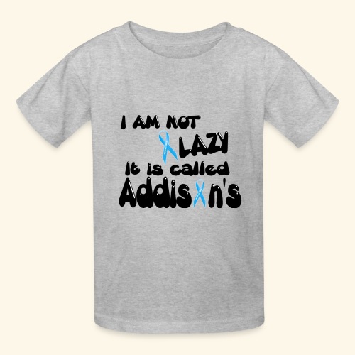Not Lazy Just Addisons Disease - Gildan Ultra Cotton Youth T-Shirt