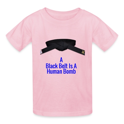 A Blackbelt Is A Human Bomb - Gildan Ultra Cotton Youth T-Shirt