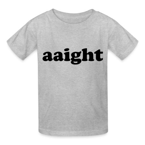 Aaight Hip Hop Music Quote - Gildan Ultra Cotton Youth T-Shirt