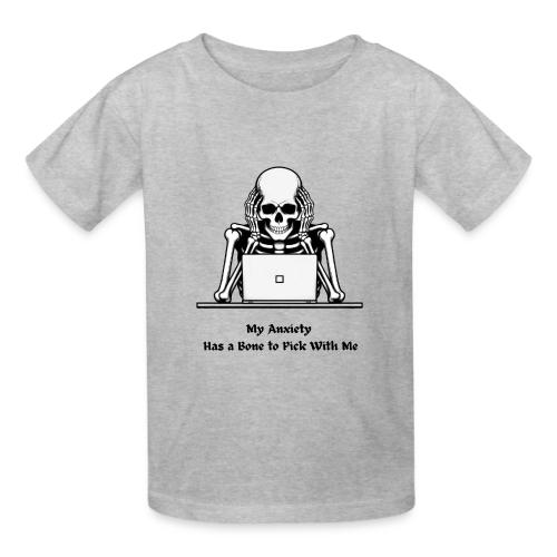 My Anxiety Has a Bone to Pick With Me T-Shirt - Gildan Ultra Cotton Youth T-Shirt