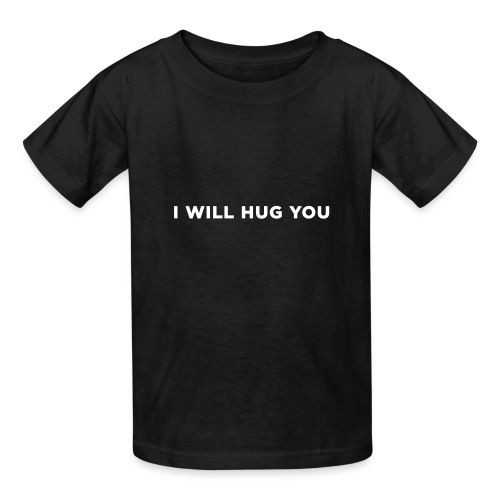 I Will Hug You - Gildan Ultra Cotton Youth T-Shirt