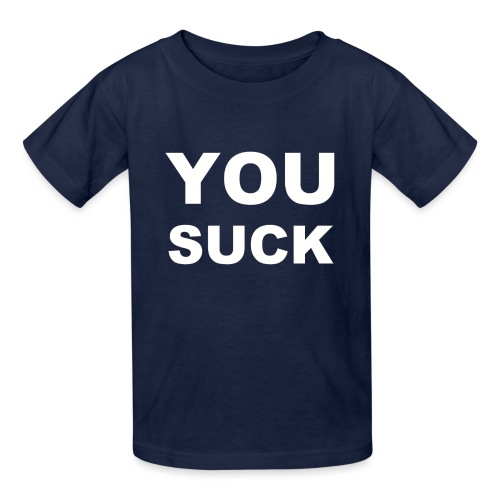 You Suck - Gildan Ultra Cotton Youth T-Shirt