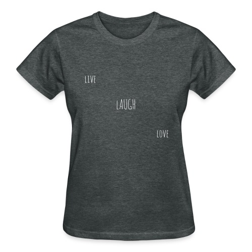 Live Laugh Love - Gildan Ultra Cotton Ladies T-Shirt