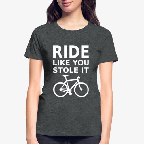 ride like you stole it - bicycle - Gildan Ultra Cotton Ladies T-Shirt