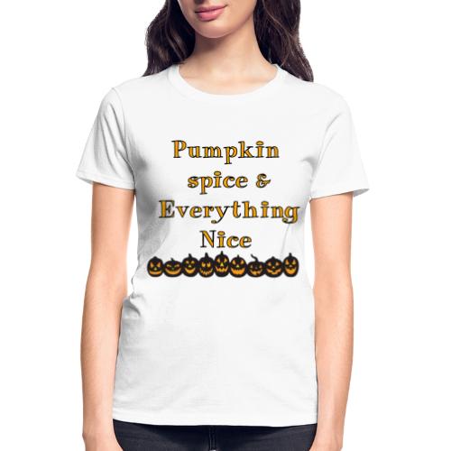 Pumpkin spice& everything nice - Gildan Ultra Cotton Ladies T-Shirt