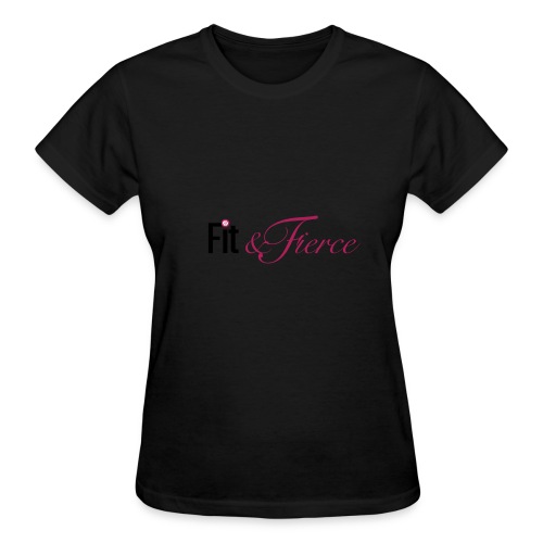 Fit Fierce - Gildan Ultra Cotton Ladies T-Shirt