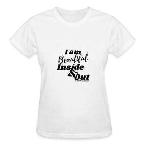 I am Beautiful - Inside and Out | Black Type - Gildan Ultra Cotton Ladies T-Shirt