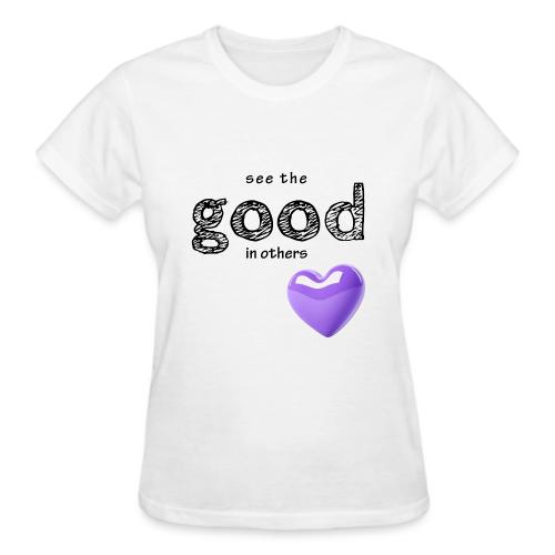 Smoon City_See the Good in Others - Gildan Ultra Cotton Ladies T-Shirt