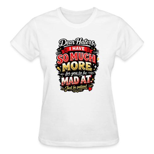 Dear Haters - Gildan Ultra Cotton Ladies T-Shirt
