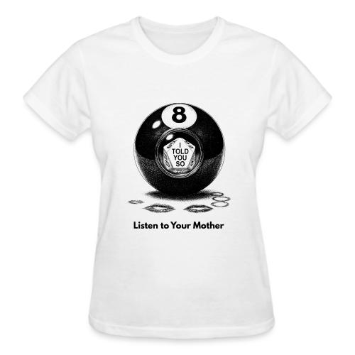 Sarcastic Mom T-Shirt Magic 8-Ball Oracle - Gildan Ultra Cotton Ladies T-Shirt