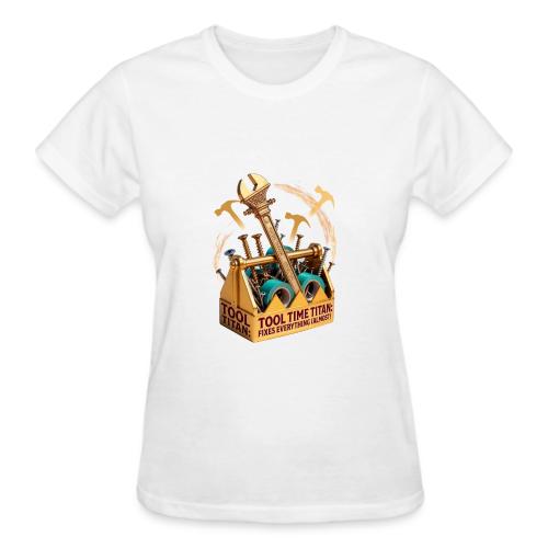 Tool Time Titan T Shirt, Funny Dad Gift - Gildan Ultra Cotton Ladies T-Shirt