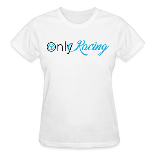 only racing - Gildan Ultra Cotton Ladies T-Shirt