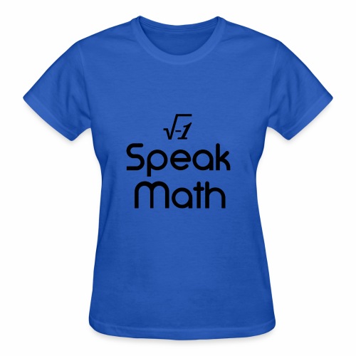i Speak Math - Gildan Ultra Cotton Ladies T-Shirt