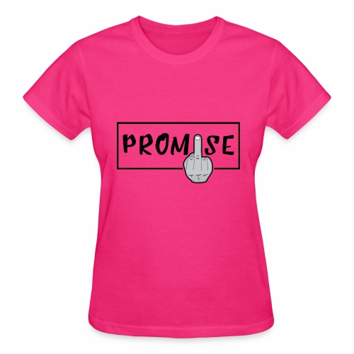 Promise- best design to get on humorous products - Gildan Ultra Cotton Ladies T-Shirt