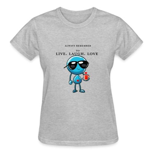 Remember to live laugh love - Gildan Ultra Cotton Ladies T-Shirt