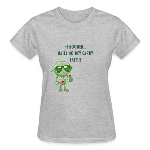 Smoon City | Naija No dey Carry Last Only - Gildan Ultra Cotton Ladies T-Shirt