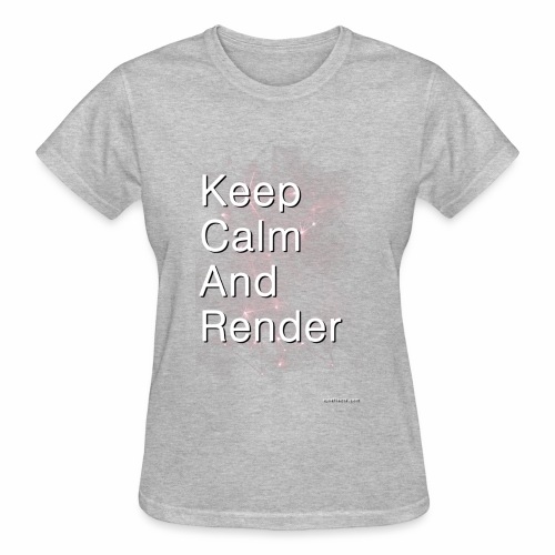 Keep Calm and RENDER - Gildan Ultra Cotton Ladies T-Shirt