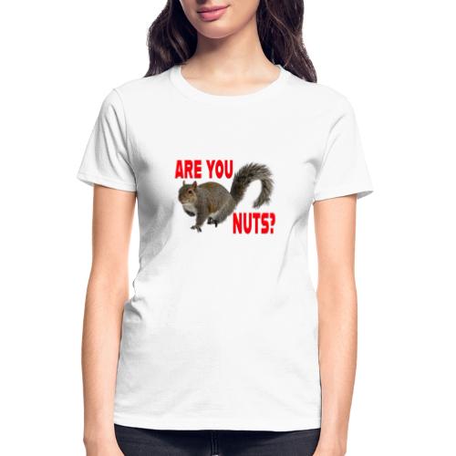 Are You Nuts? - Gildan Ultra Cotton Ladies T-Shirt