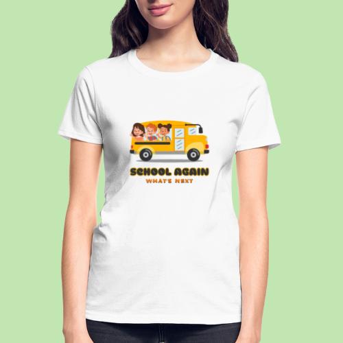 first day of school outfit- school again - Gildan Ultra Cotton Ladies T-Shirt
