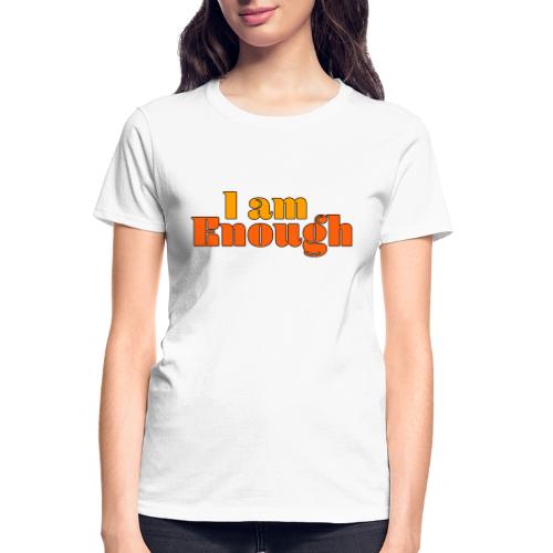 I Am Enough – Self-Love Affirmation Typography - Gildan Ultra Cotton Ladies T-Shirt