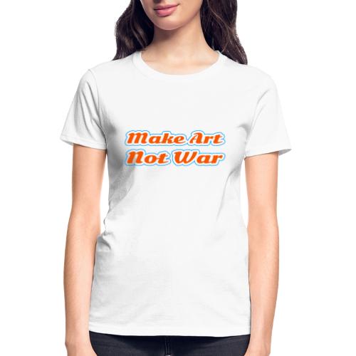 Make Art Not War — Peaceful Creativity Script - Gildan Ultra Cotton Ladies T-Shirt