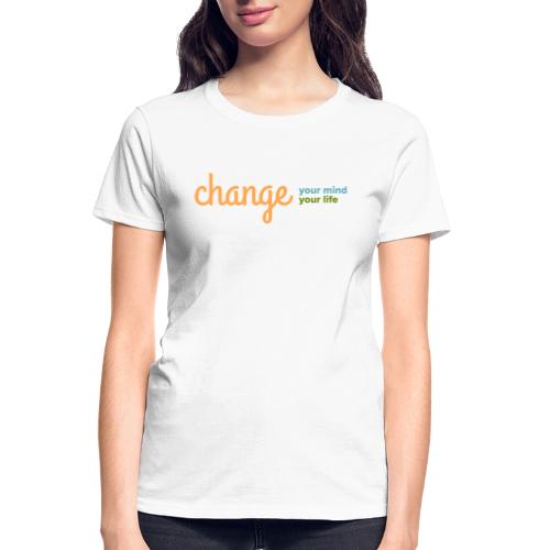 Change Your Mind Change Your Life–mental health - Gildan Ultra Cotton Ladies T-Shirt