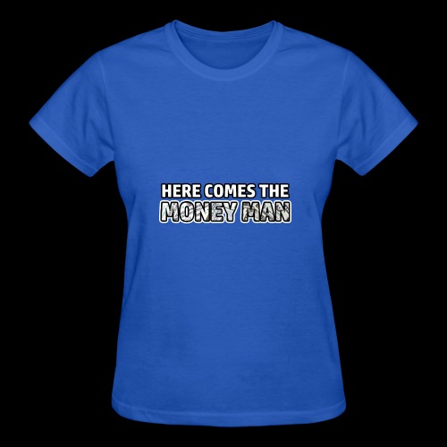 Here Comes The Money Man - Gildan Ultra Cotton Ladies T-Shirt