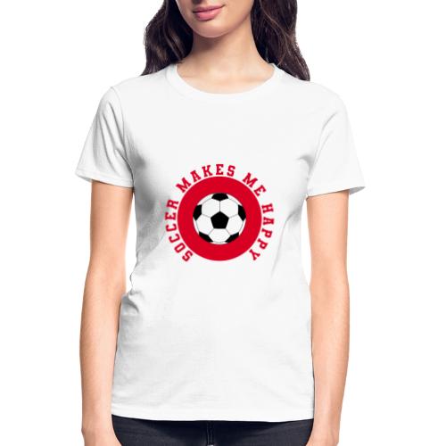 Soccer Makes Me Happy – Football Joy Graphic - Gildan Ultra Cotton Ladies T-Shirt