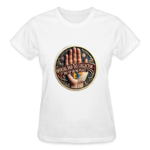 Dad Tax Collector Medallion T Shirt - Gildan Ultra Cotton Ladies T-Shirt