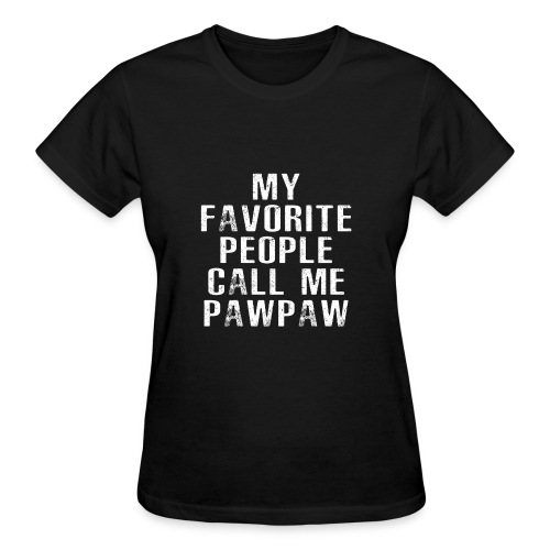 My Favorite People Called me PawPaw - Gildan Ultra Cotton Ladies T-Shirt
