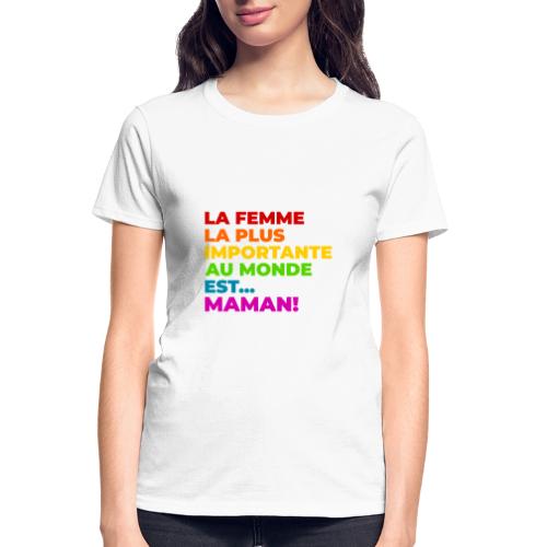 Maman : la femme la plus importante du monde - Gildan Ultra Cotton Ladies T-Shirt