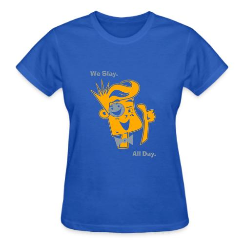 We Slay All Day Shiny Shirt Metallic Silver & Gold - Gildan Ultra Cotton Ladies T-Shirt