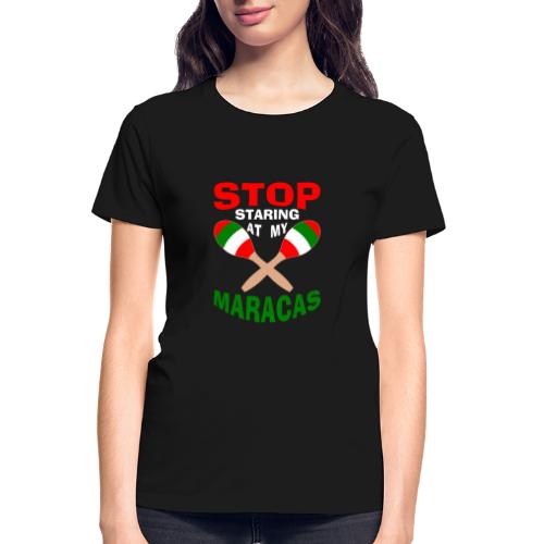 Stop Staring at my Maracas - Gildan Ultra Cotton Ladies T-Shirt