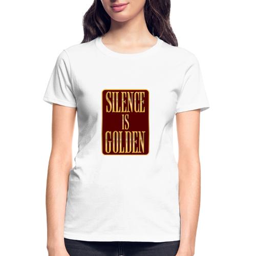 Silence Is Golden - Gildan Ultra Cotton Ladies T-Shirt