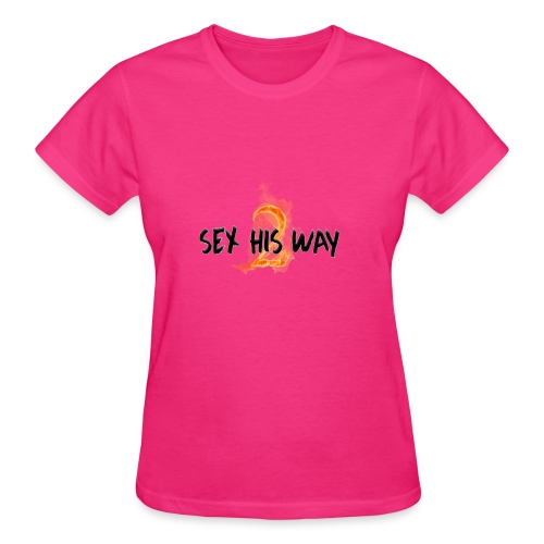 SEX HIS WAY 2 - Gildan Ultra Cotton Ladies T-Shirt