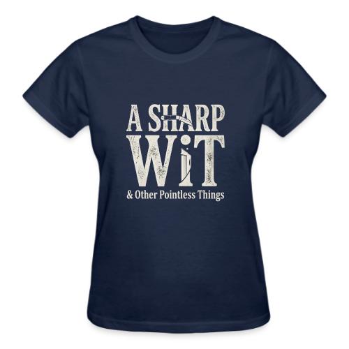 A Sharp Wit & Other Pointless Things - Knife Pun - Gildan Ultra Cotton Ladies T-Shirt