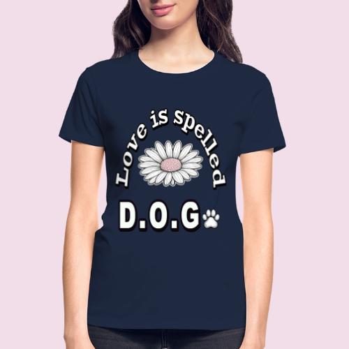 Love is Spelled D.O.G. | Cute Dog Lover Design - Gildan Ultra Cotton Ladies T-Shirt