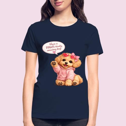 Have a PAWS-itively Amazing Day - Gildan Ultra Cotton Ladies T-Shirt
