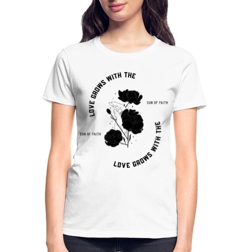 Love Grows With The Sun Of Faith - Gildan Ultra Cotton Ladies T-Shirt