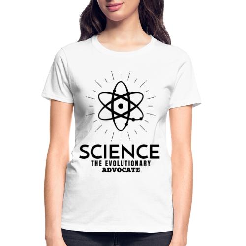 Science The Evolutionary Advocate - Gildan Ultra Cotton Ladies T-Shirt