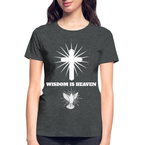 Wisdom is Heaven - Gildan Ultra Cotton Ladies T-Shirt
