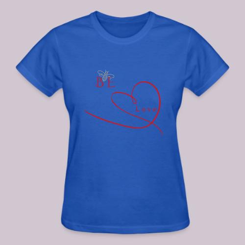 BE LOVE - Gildan Ultra Cotton Ladies T-Shirt
