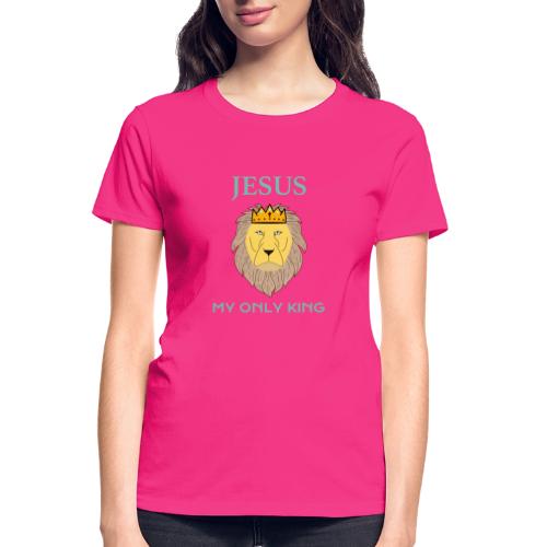 Jesus My Only King Shirt – Lion of Judah - Gildan Ultra Cotton Ladies T-Shirt