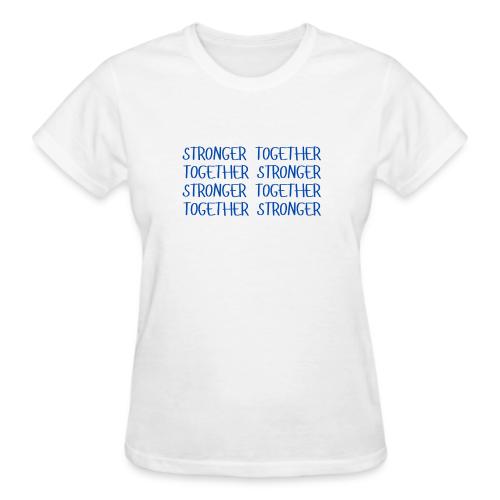 STRONGER TOGETHER - Gildan Ultra Cotton Ladies T-Shirt