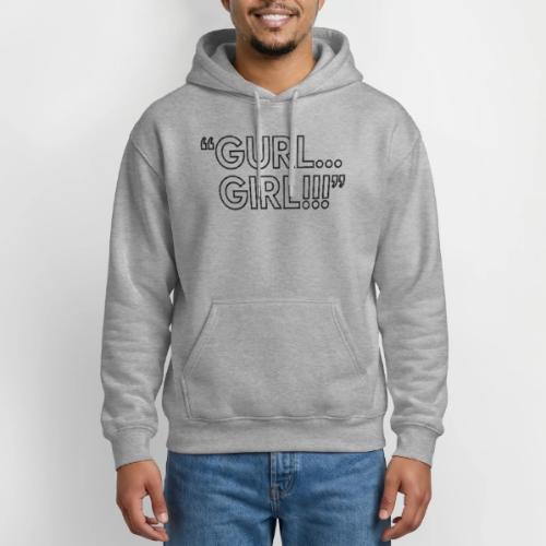 GURL… GIRL!!! Meme Quote Typography - Gildan Heavy Blend Adult Hoodie