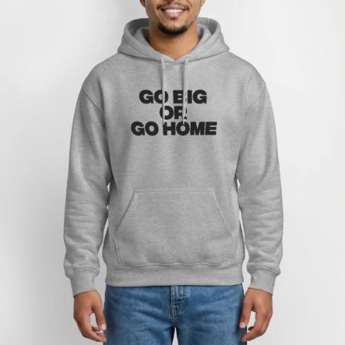 go big or go home - Gildan Heavy Blend Adult Hoodie
