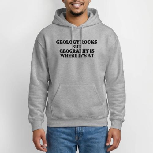 geology rocks but geography is where it's at - Gildan Heavy Blend Adult Hoodie